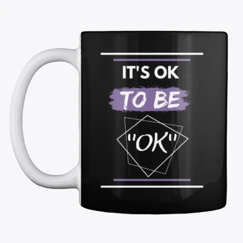 It's ok to be ok mug