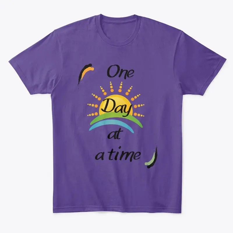 One Day At A Time-Shirt