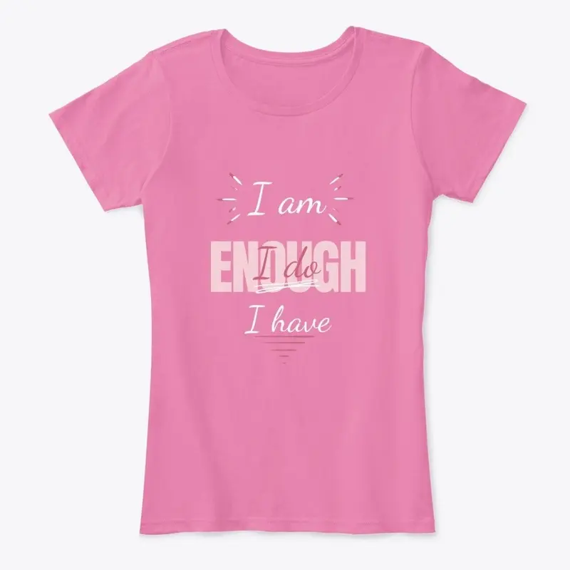 I AM ENOUGH - Womens T Shirt